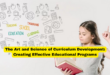 The Art and Science of Curriculum Development Creating Effective Educational Programs