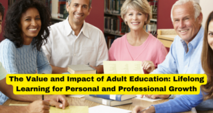 The Value and Impact of Adult Education Lifelong Learning for Personal and Professional Growth
